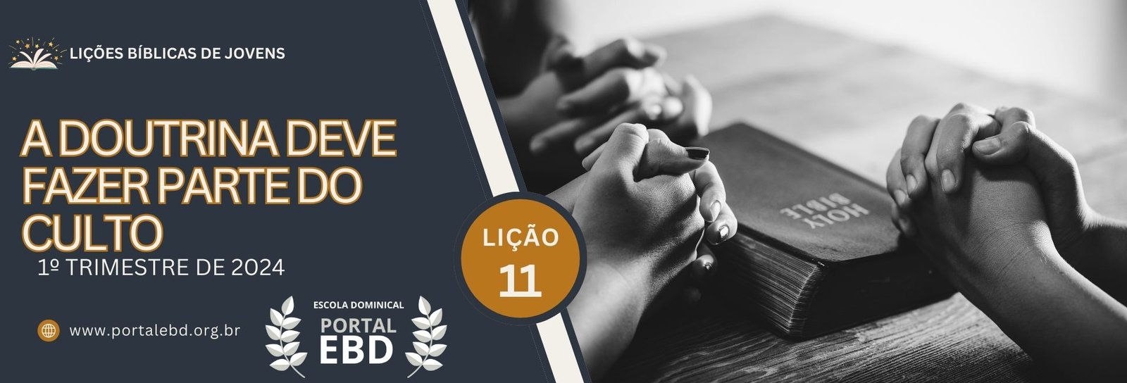 Lição 11 - A doutrina deve fazer parte do culto I